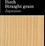 Birch Straight grain Japanese