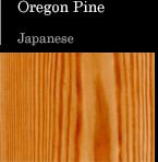 Oregon Pine Japanese